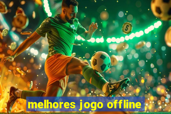 melhores jogo offline